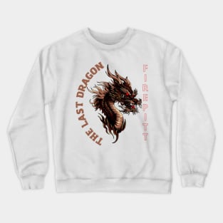 The last dragon Crewneck Sweatshirt